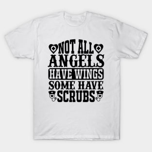 Not All Angels Have Wing Some Have Scubs T-Shirt